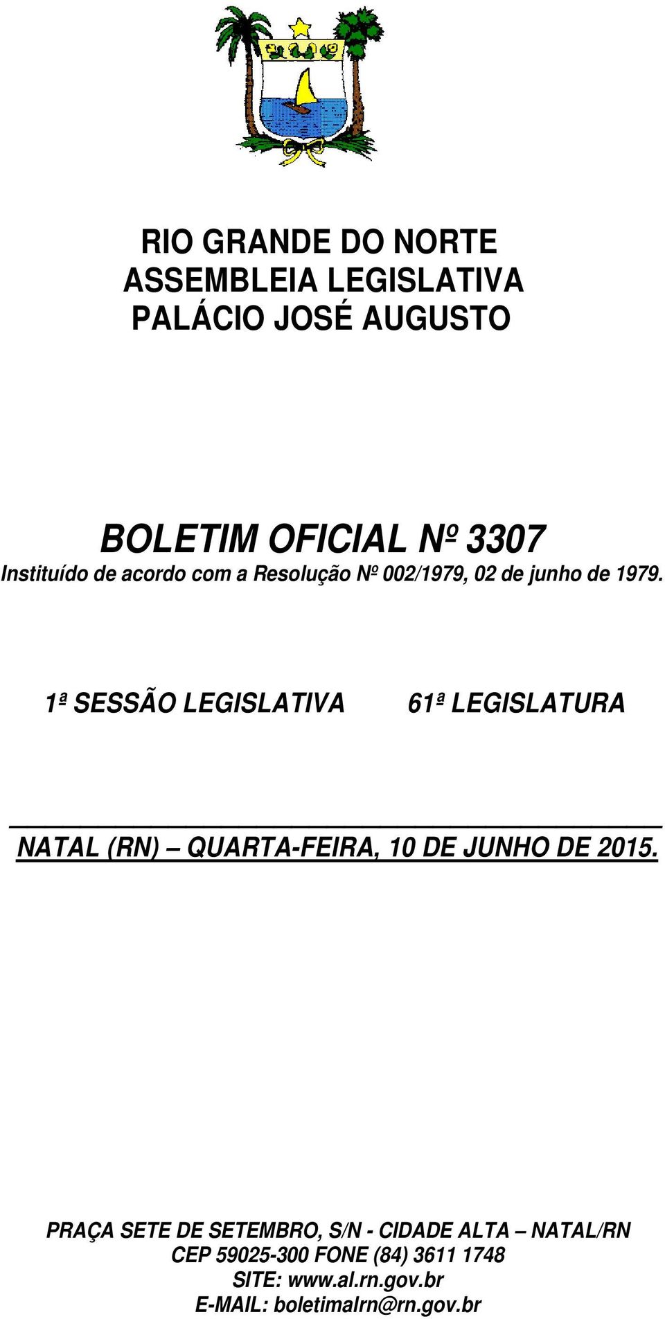 1ª SESSÃO LEGISLATIVA 61ª LEGISLATURA NATAL (RN) QUARTA-FEIRA, 10 DE JUNHO DE 2015.