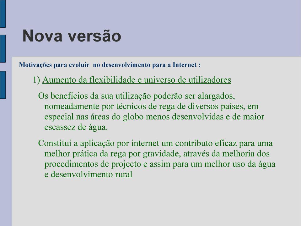 globo menos desenvolvidas e de maior escassez de água.