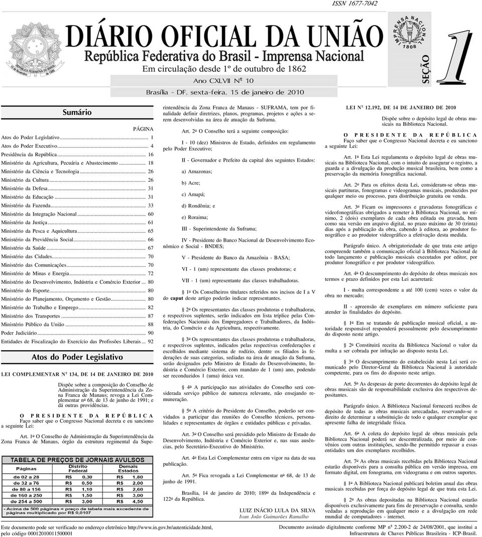 .. 65 Ministério d Previdênci Socil... 66 Ministério d Súde... 67 Ministério ds Ciddes... 70 Ministério ds Comunicções... 70 Ministério de Mins e Energi.