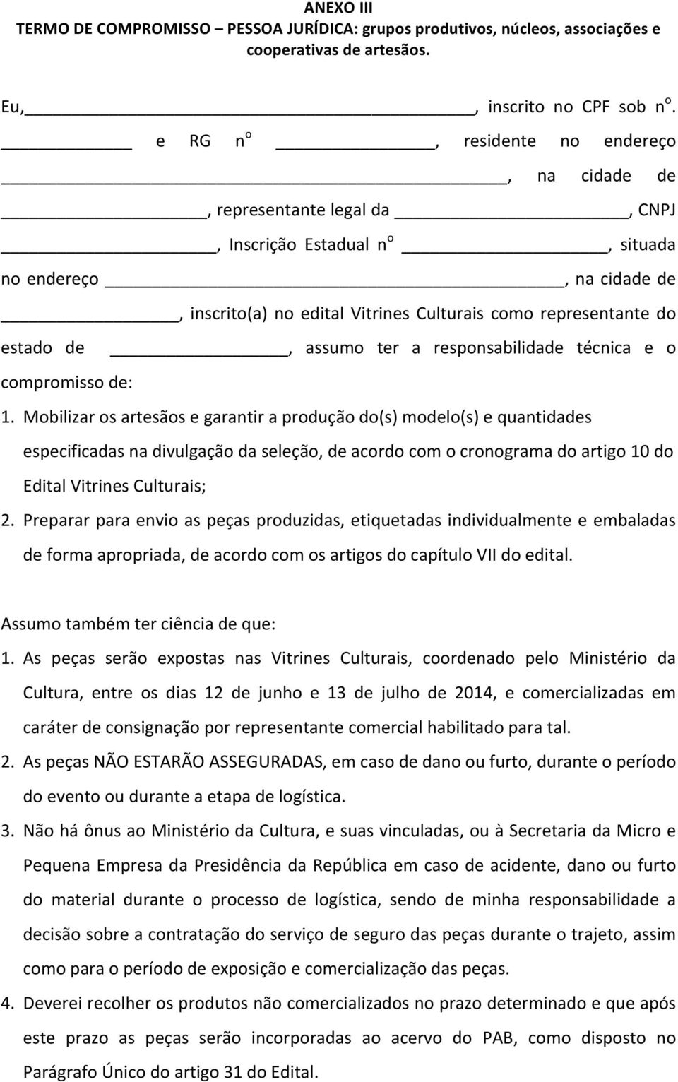 estado de, assumo ter a responsabilidade técnica e o compromisso de: 1.