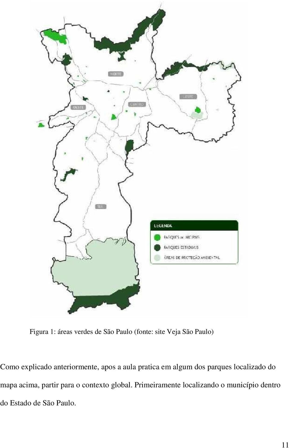 parques localizado do mapa acima, partir para o contexto global.