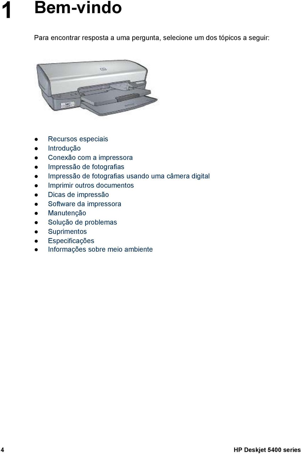 usando uma câmera digital Imprimir outros documentos Dicas de impressão Software da impressora