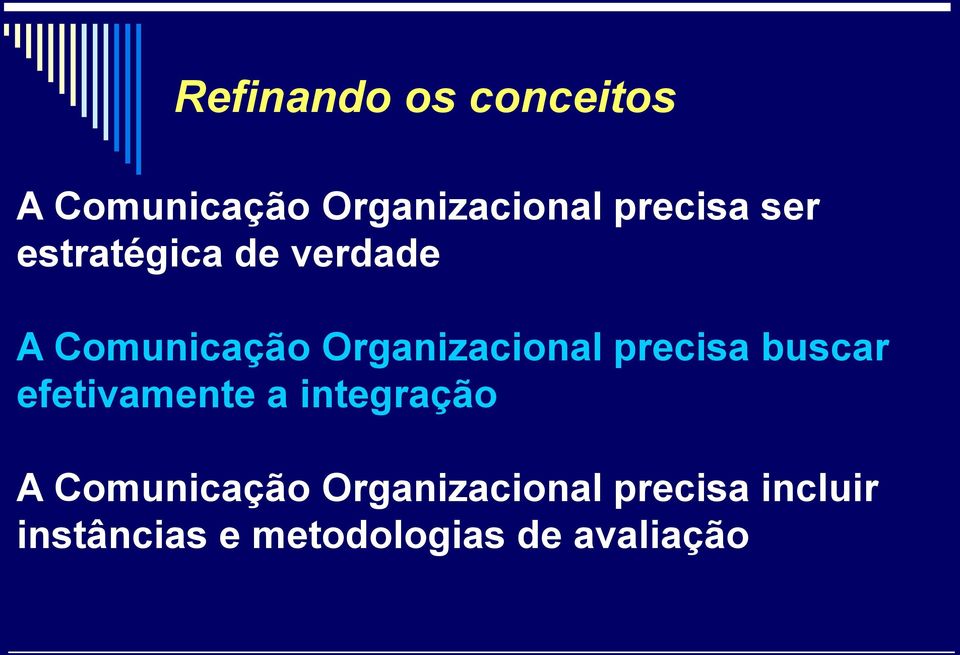 precisa buscar efetivamente a integração A Comunicação