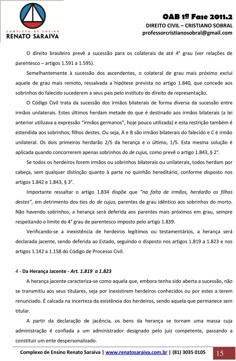 840, que concede aos sobrinhos do falecido sucederem a seus pais pelo instituto do direito de representação.