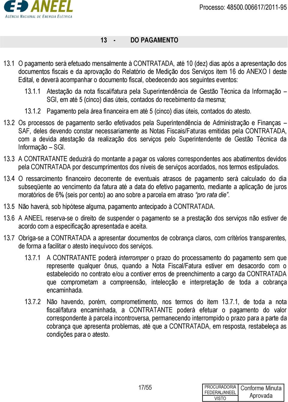 e deverá acompanhar o documento fiscal, obedecendo aos seguintes eventos: 13