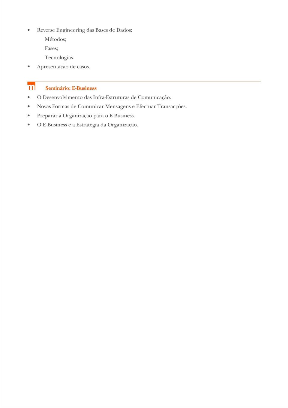 m Seminário: E-Business O Desenvolvimento das Infra-Estruturas de Comunicação.