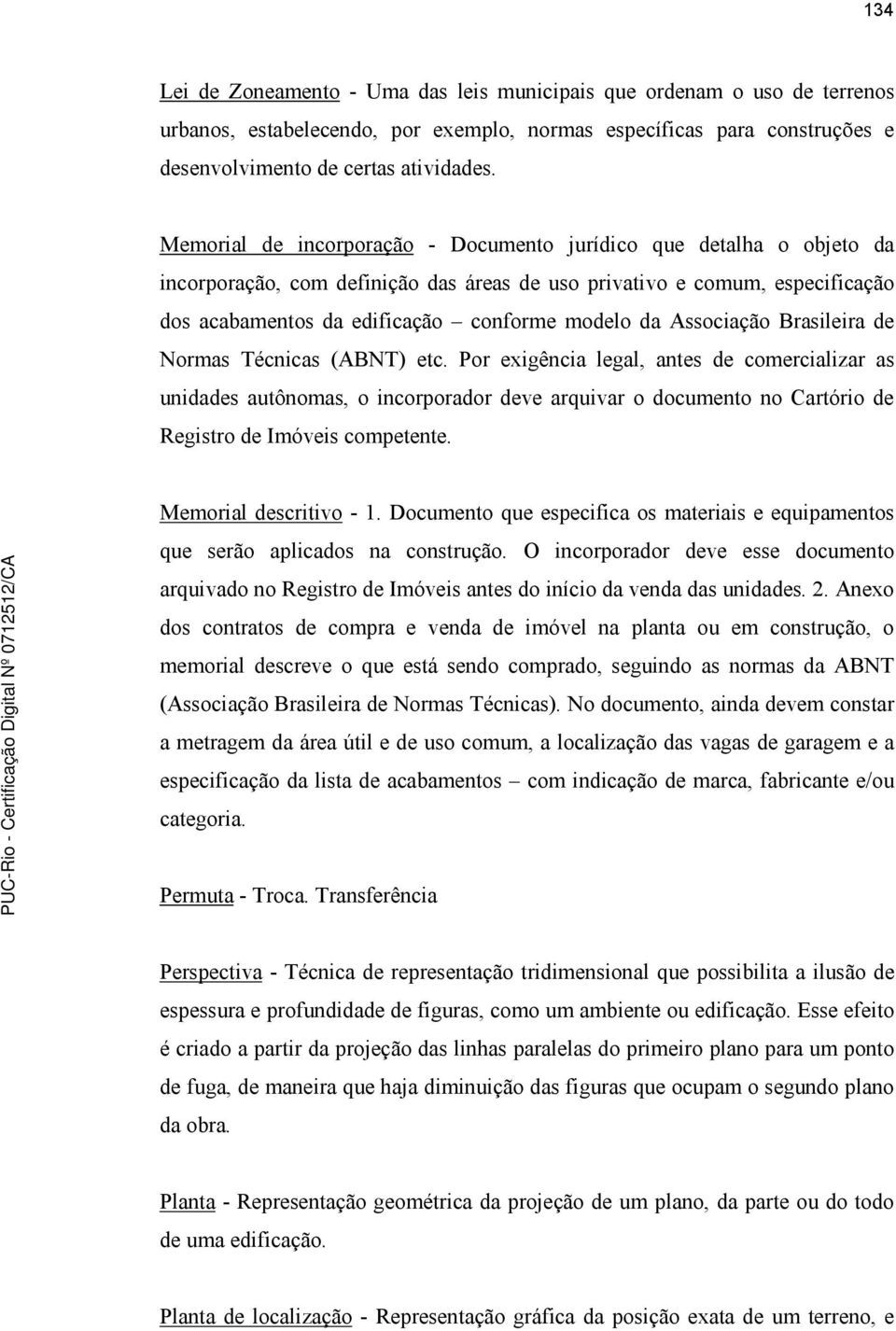 Associação Brasileira de Normas Técnicas (ABNT) etc.