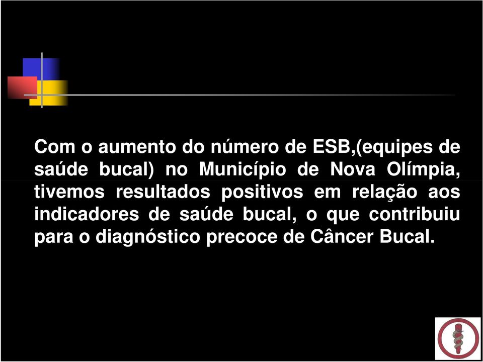 resultados positivos em relação aos indicadores de