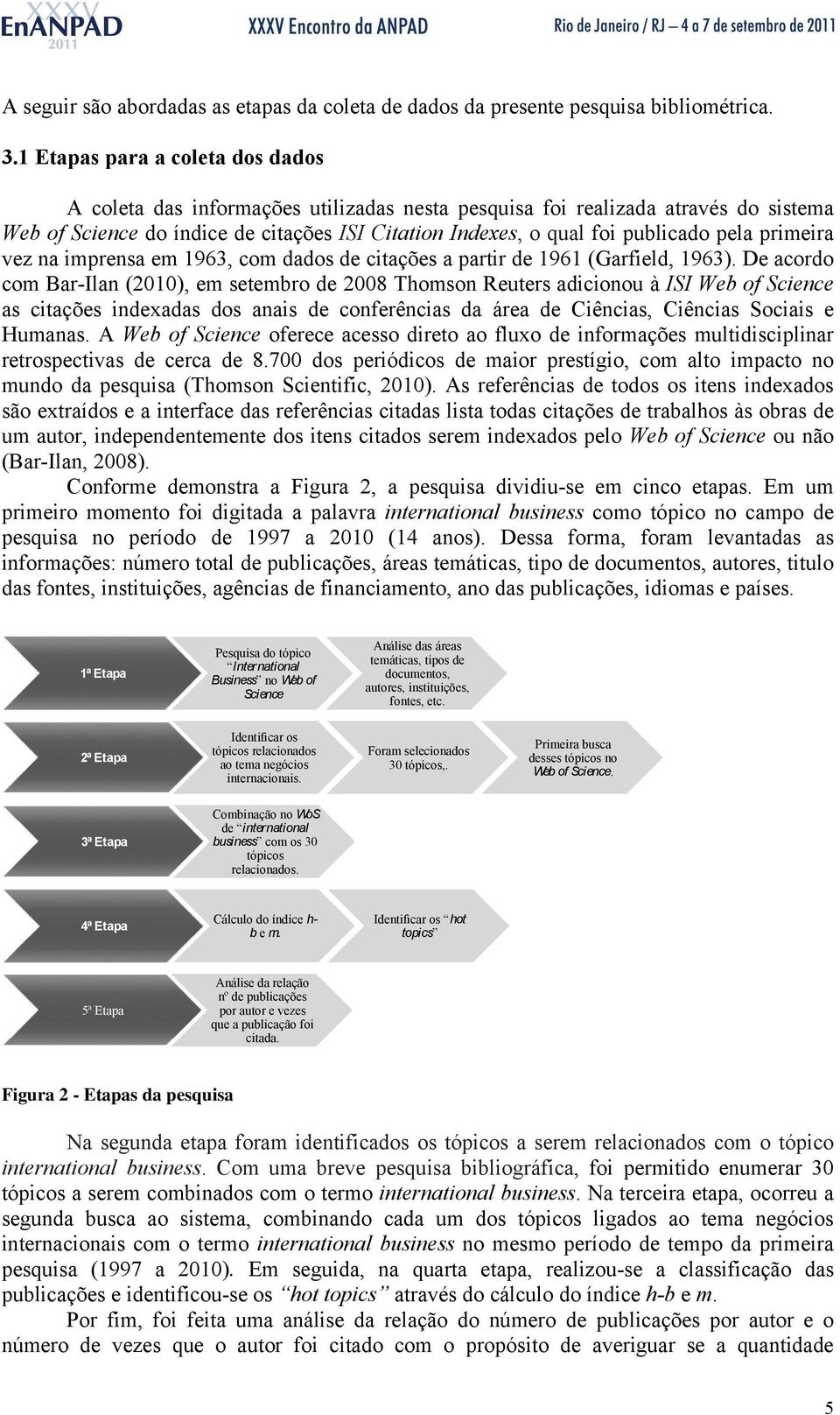 pela primeira vez na imprensa em 1963, com dados de citações a partir de 1961 (Garfield, 1963).