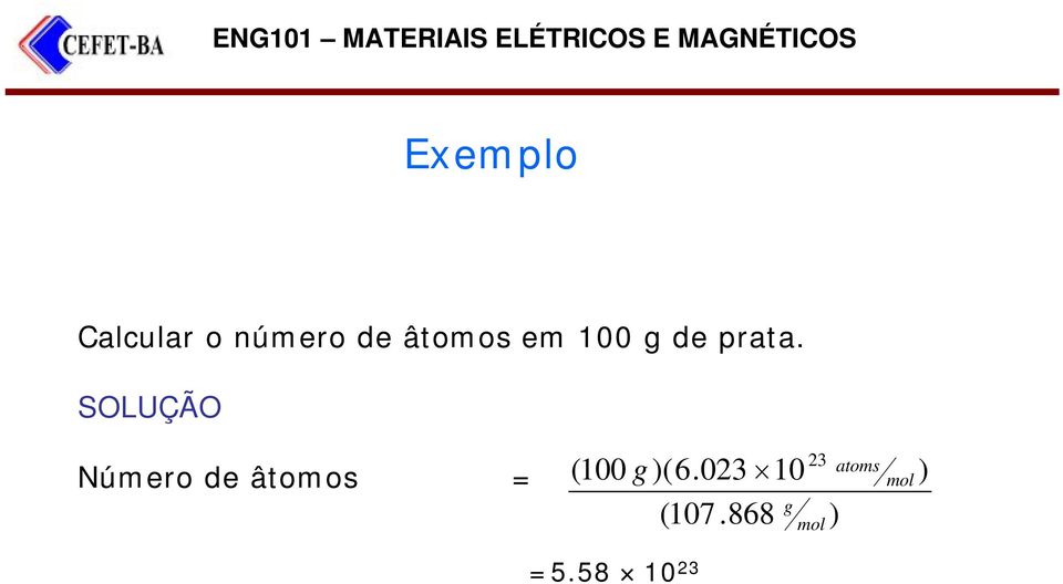 SOLUÇÃO Número de âtomos = (100 g