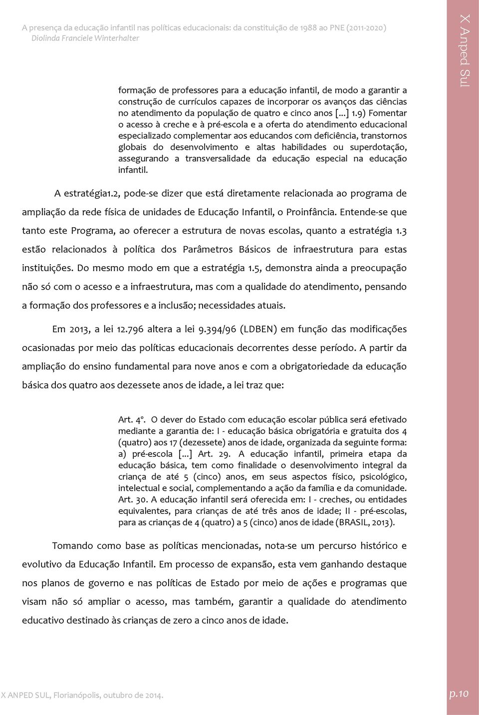 ou superdotação, assegurando a transversalidade da educação especial na educação infantil. A estratégia1.