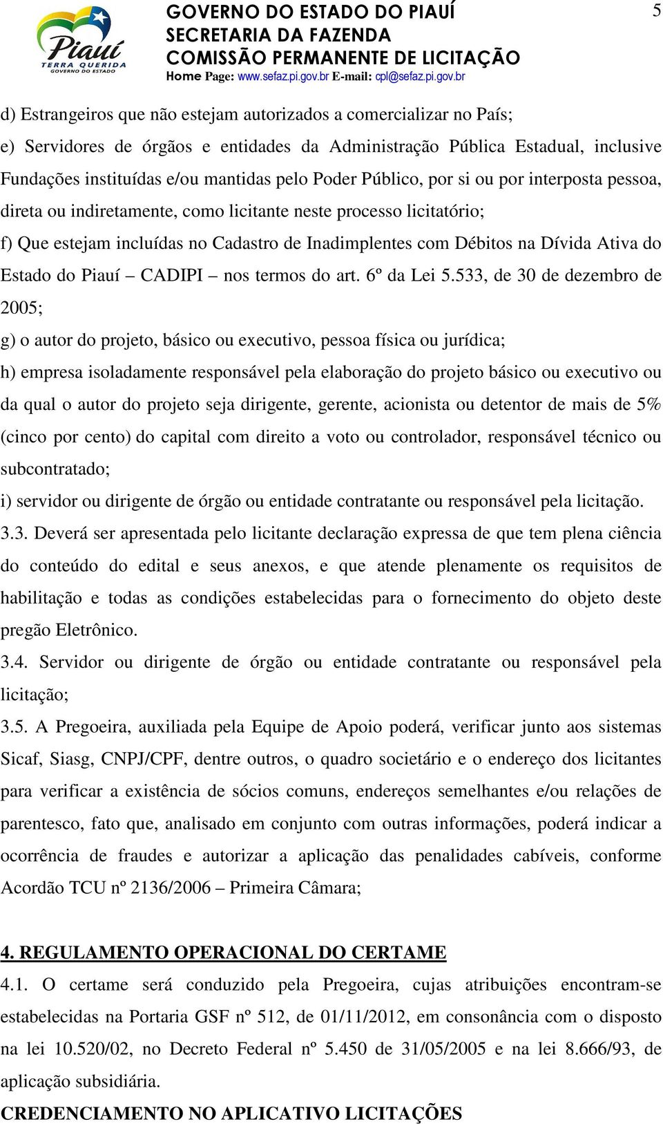 Estado do Piauí CADIPI nos termos do art. 6º da Lei 5.