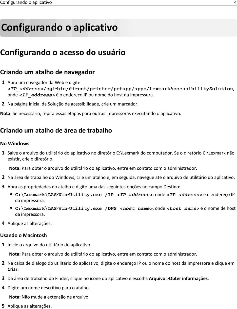 Nota: Se necessário, repita essas etapas para outras impressoras executando o aplicativo.