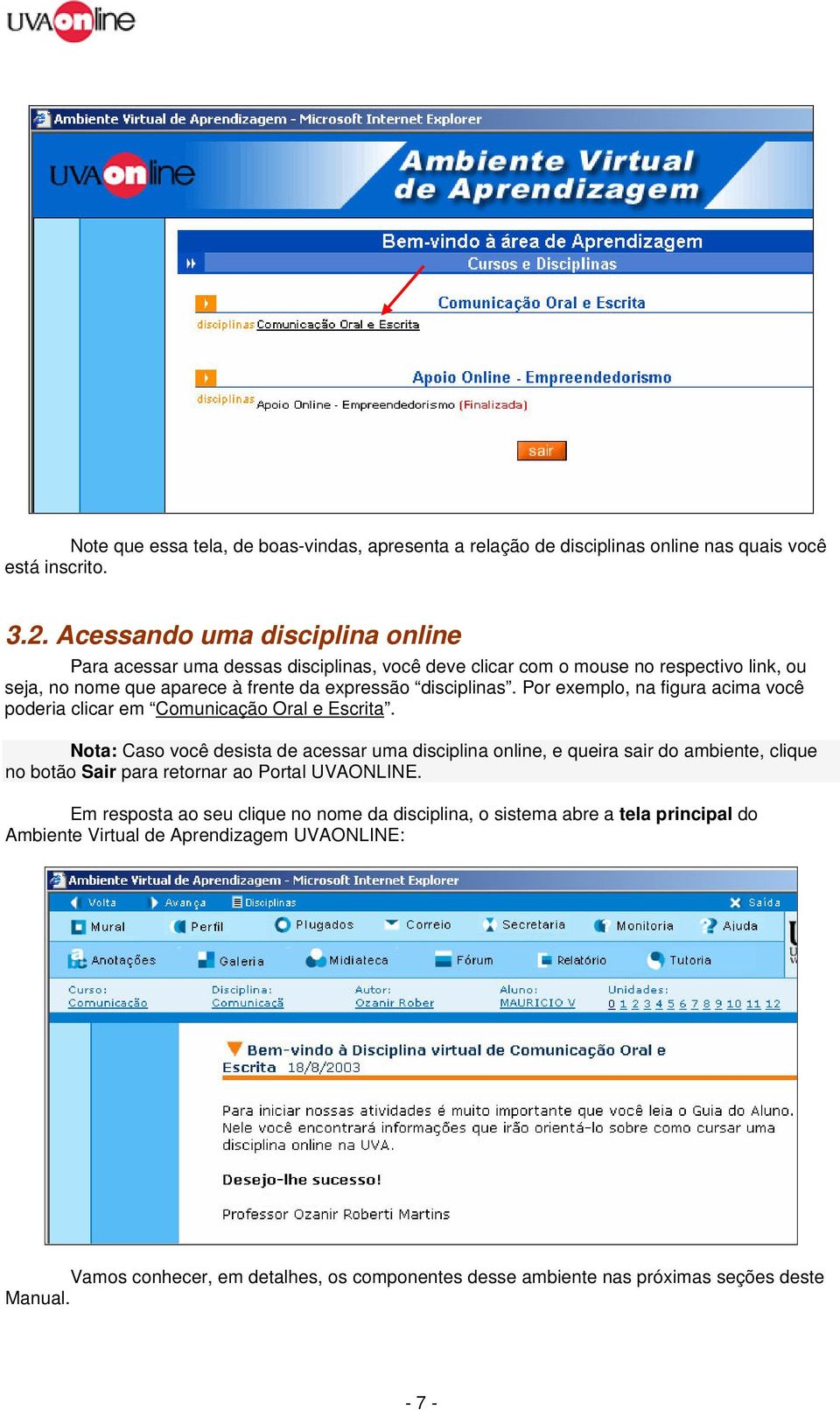 Por exemplo, na figura acima você poderia clicar em Comunicação Oral e Escrita.