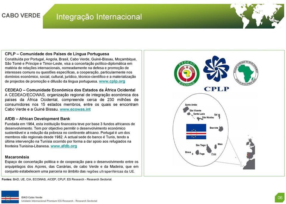 económico, social, cultural, jurídico, técnico-científico e a materialização de projectos de promoção e difusão da língua portuguesa. www.cplp.