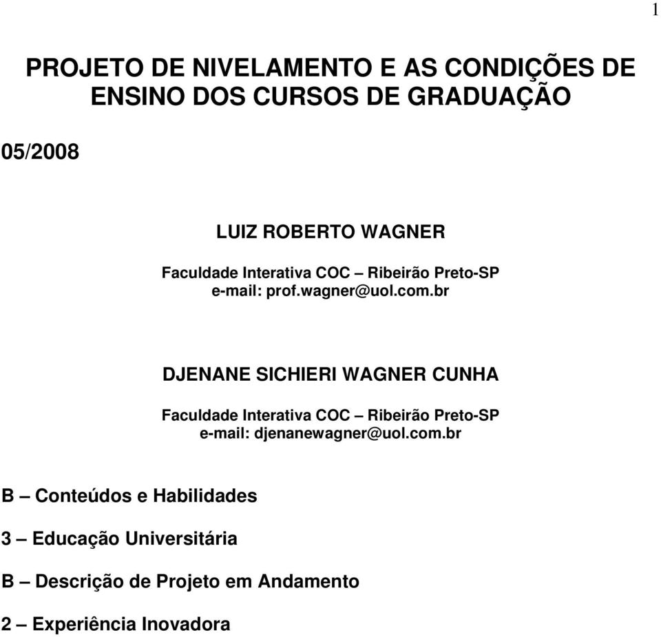 br DJENANE SICHIERI WAGNER CUNHA Faculdade Interativa COC Ribeirão Preto-SP e-mail: