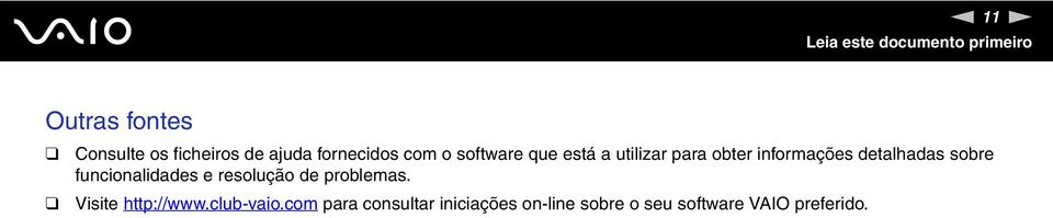 detalhadas sobre funcionalidades e resolução de problemas. Visite http://www.