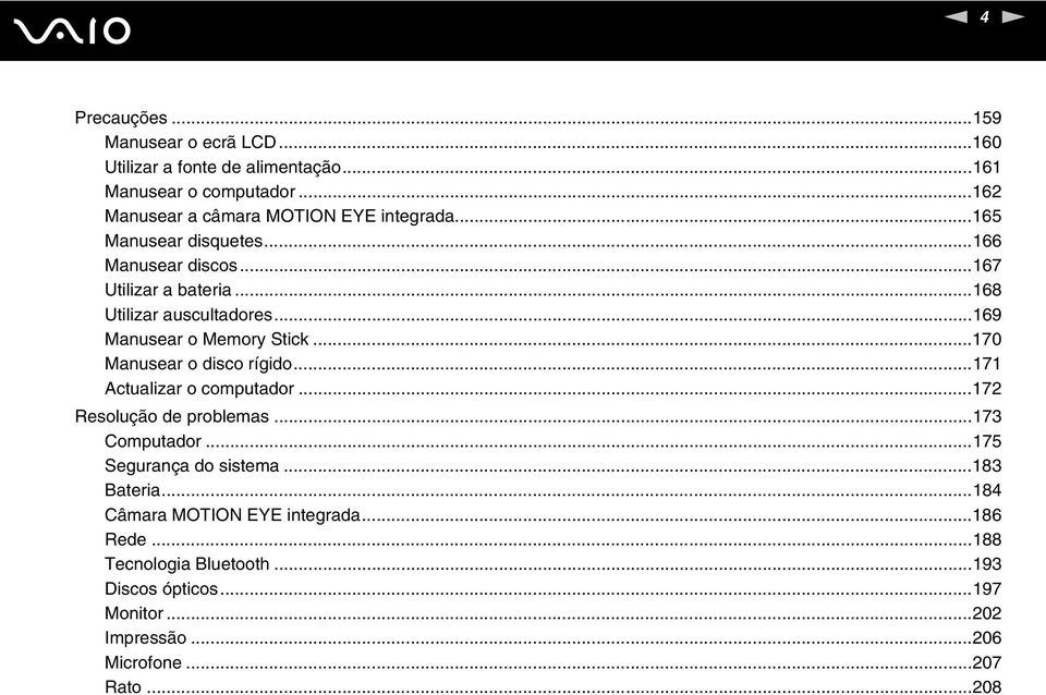 ..169 Manusear o Memory Stick...170 Manusear o disco rígido...171 Actualizar o computador...172 Resolução de problemas...173 Computador.