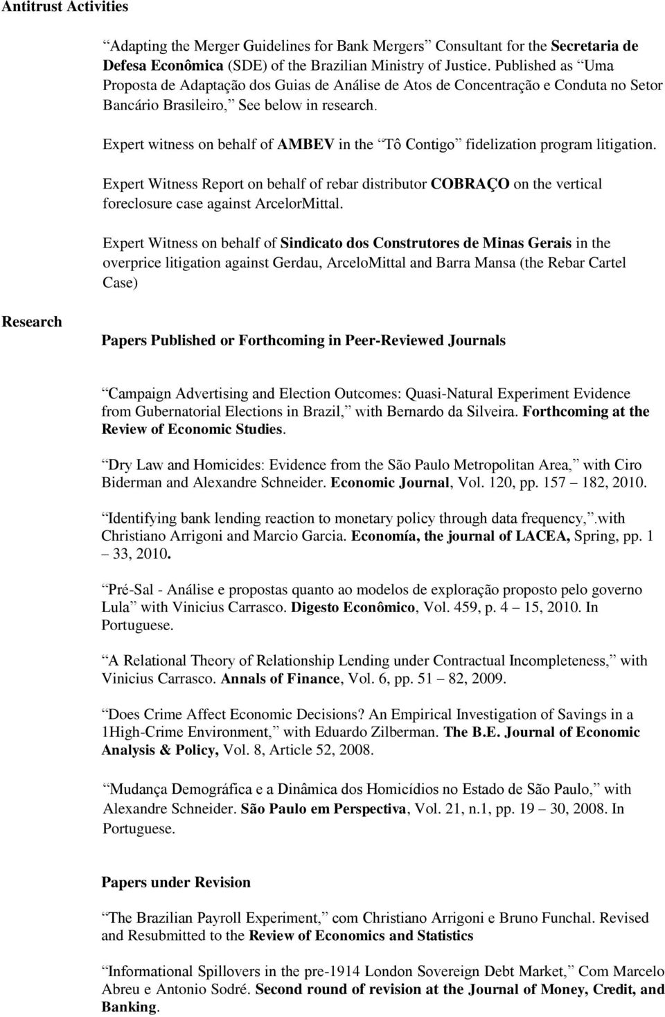 Expert witness on behalf of AMBEV in the Tô Contigo fidelization program litigation.