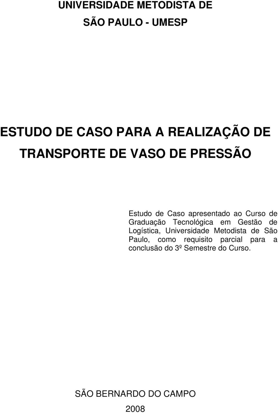 Tecnológica em Gestão de Logística, Universidade Metodista de São Paulo, como