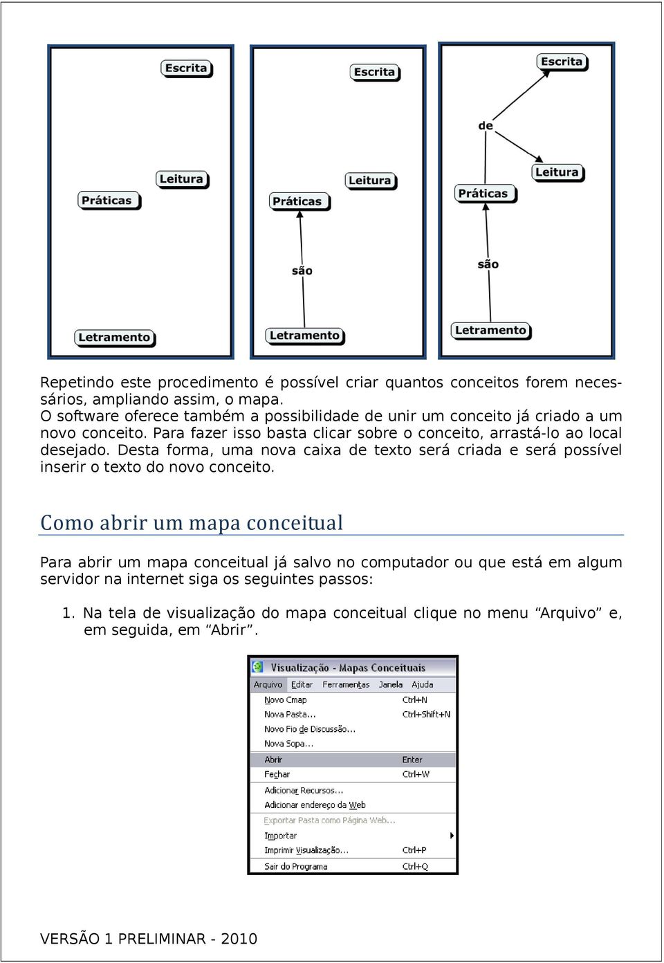 Para fazer isso basta clicar sobre o conceito, arrastá-lo ao local desejado.