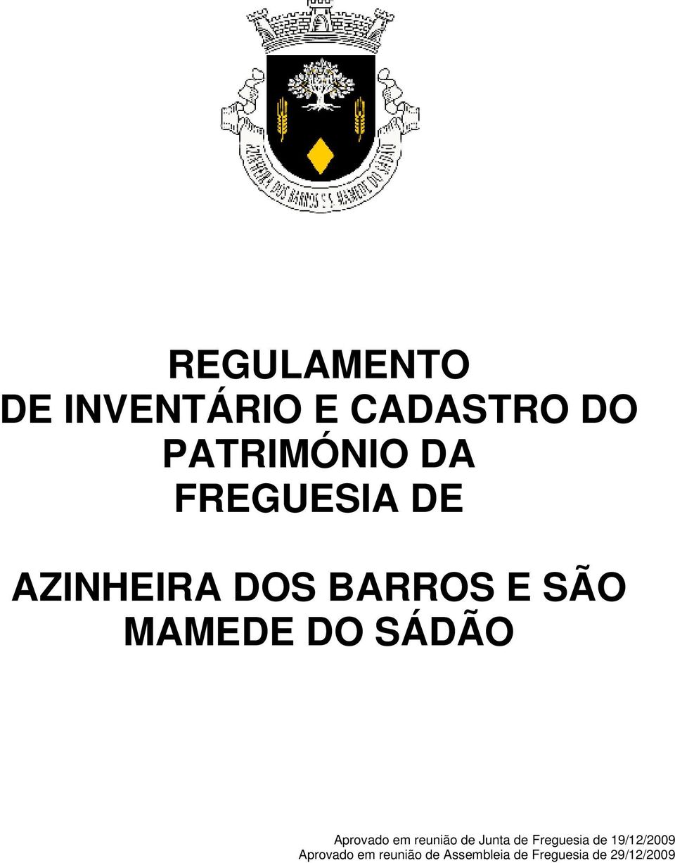 Aprovado em reunião de Junta de Freguesia de 19/12/2009