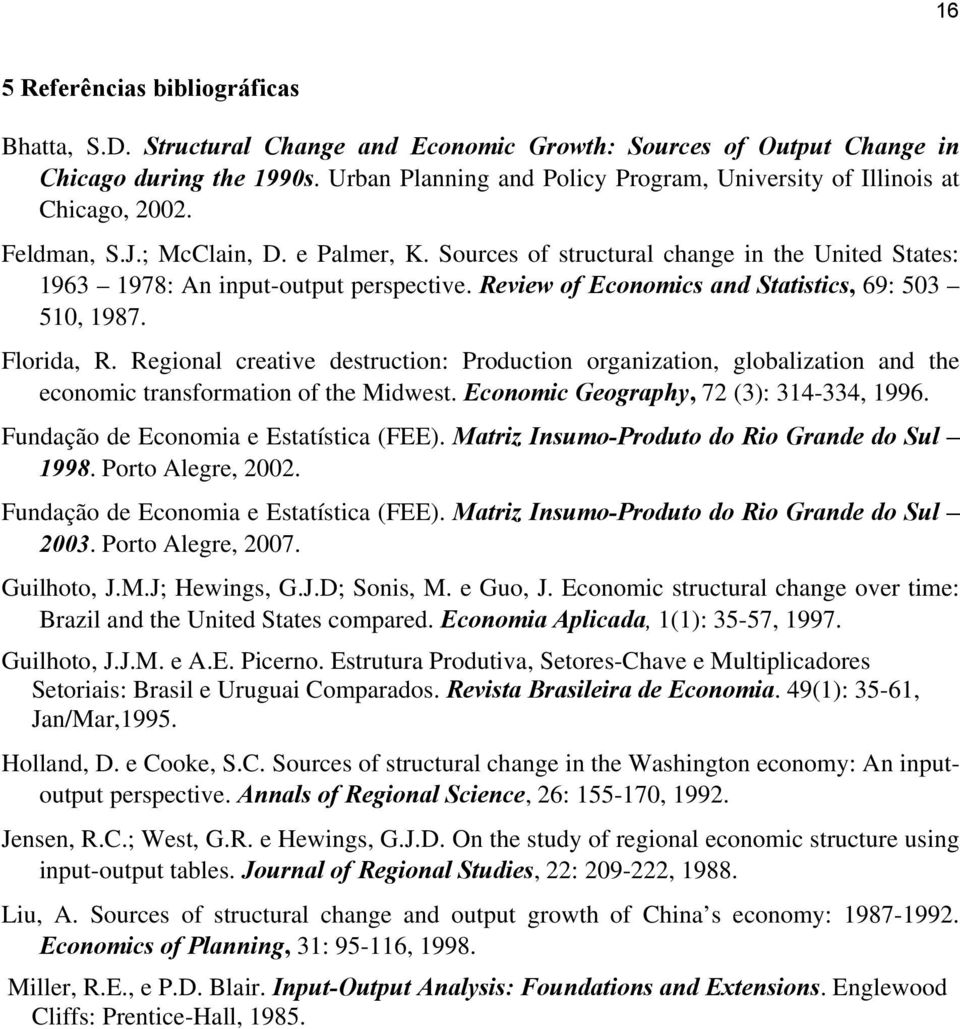 Sources of structural change in the United States: 1963 1978: An input-output perspective. Review of Economics and Statistics, 69: 503 510, 1987. Florida, R.