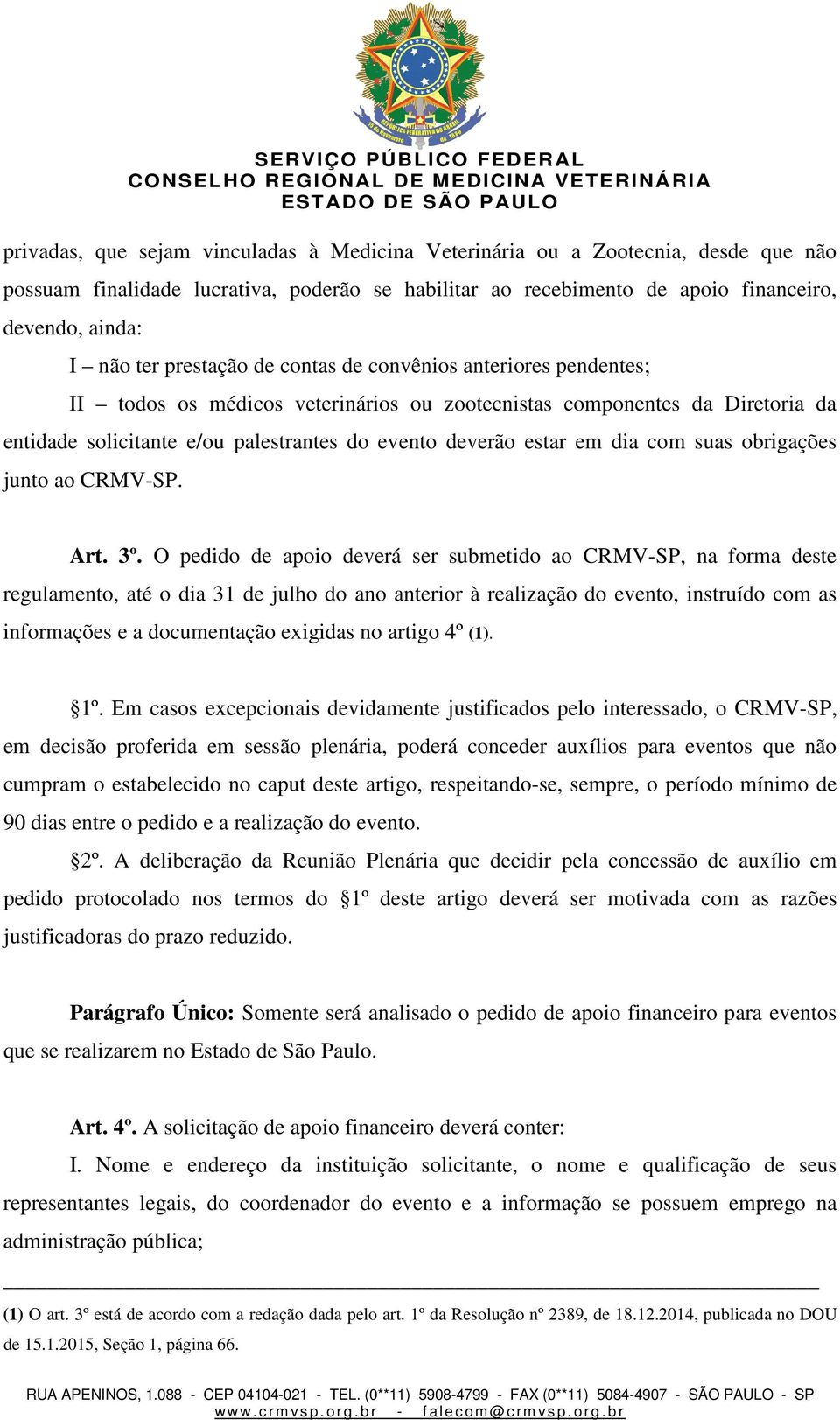 dia com suas obrigações junto ao CRMV-SP. Art. 3º.