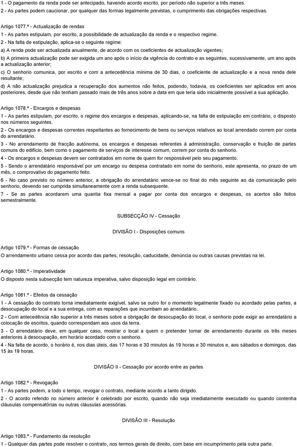 º - Actualização de rendas 1 - As partes estipulam, por escrito, a possibilidade de actualização da renda e o respectivo regime.