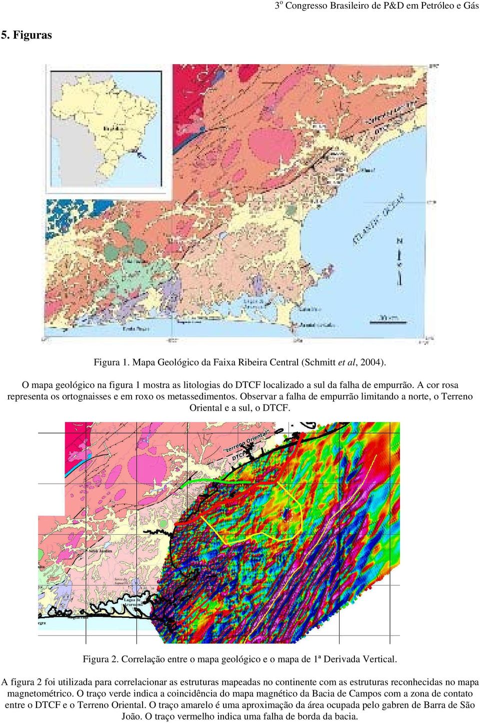 Correlação entre o mapa geológico e o mapa de 1ª Derivada Vertical.