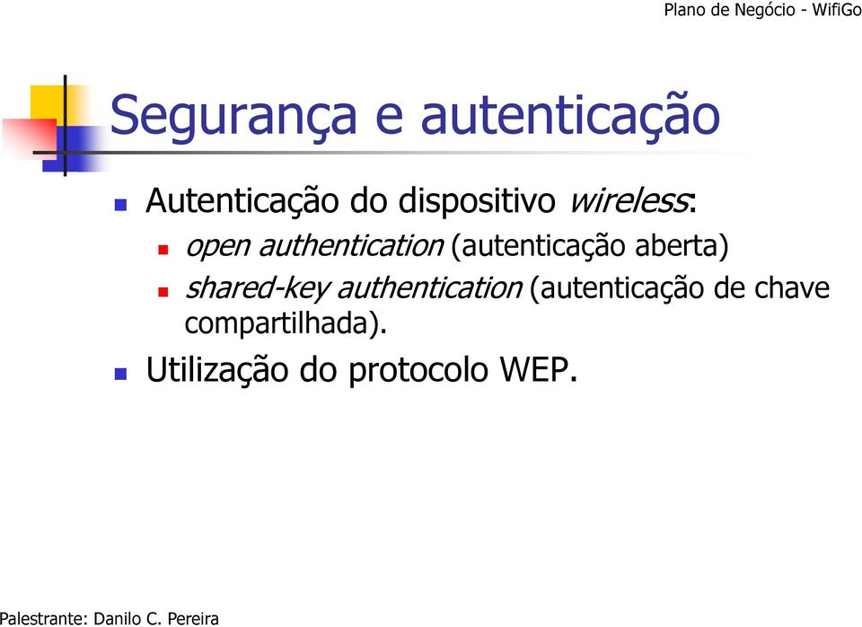 (autenticação aberta) shared-key authentication