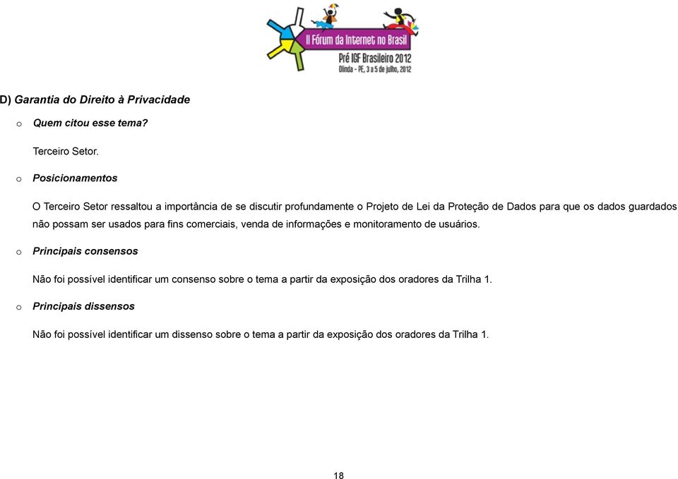 guardados não possam ser usados para fins comerciais, venda de informações e monitoramento de usuários.