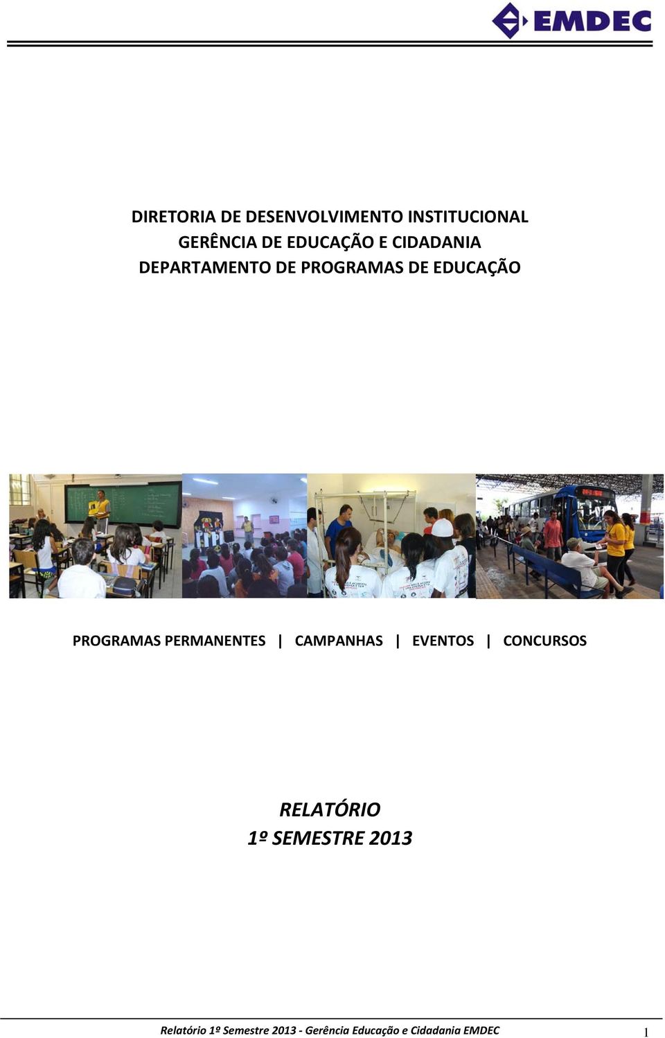 PERMANENTES CAMPANHAS EVENTOS CONCURSOS RELATÓRIO 1º SEMESTRE