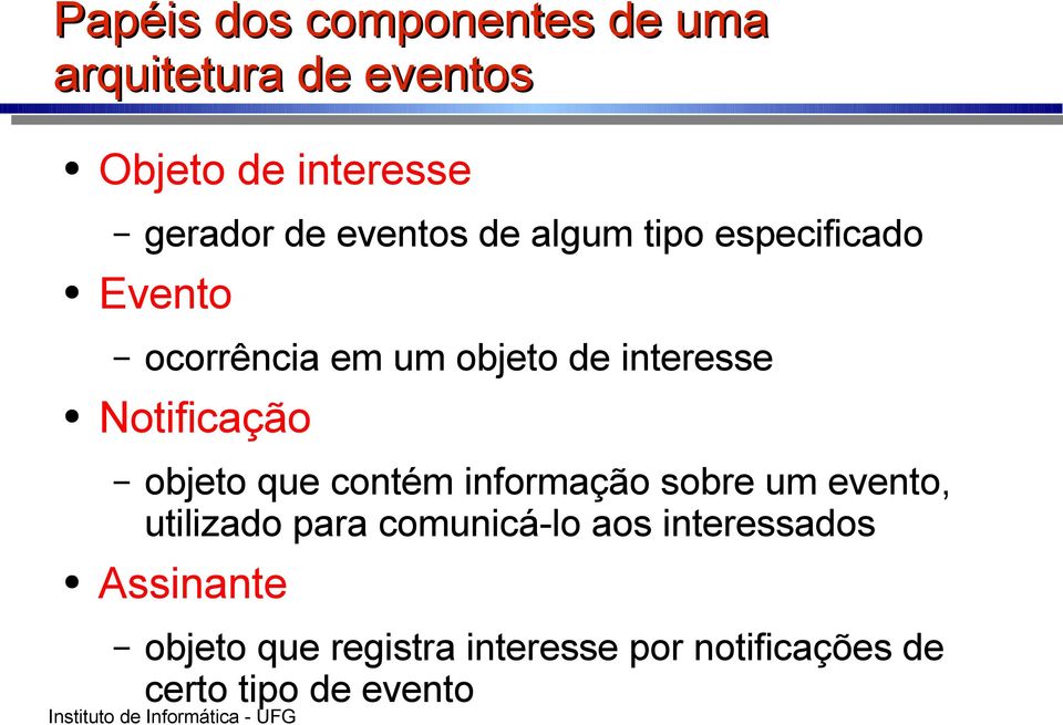 Notificação objeto que contém informação sobre um evento, utilizado para comunicá-lo