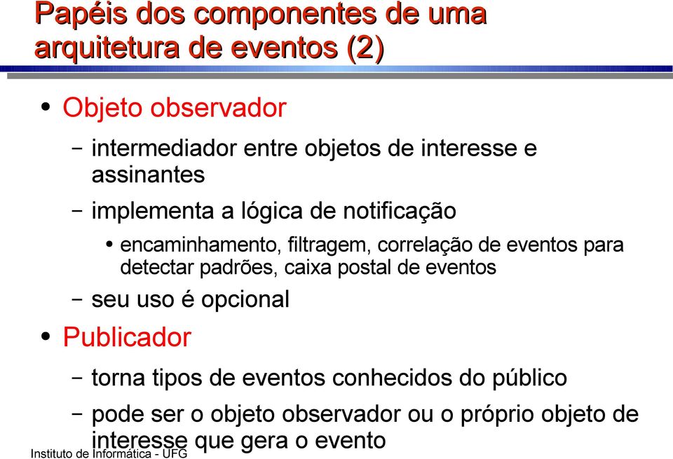 eventos para detectar padrões, caixa postal de eventos seu uso é opcional Publicador torna tipos de