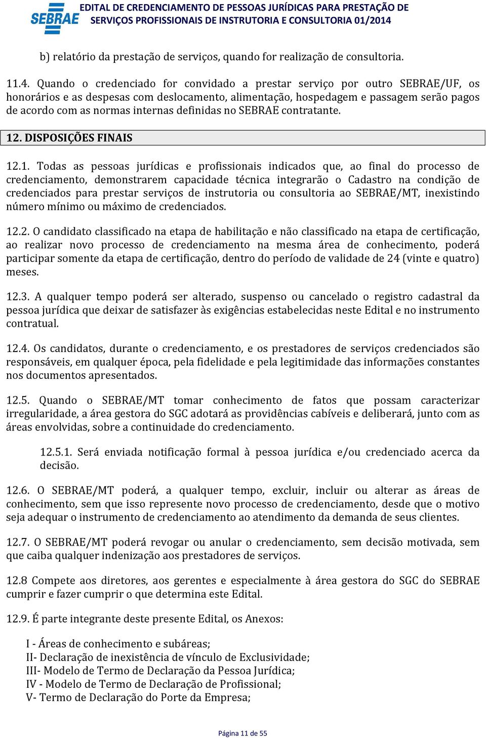 definidas no SEBRAE contratante. 12