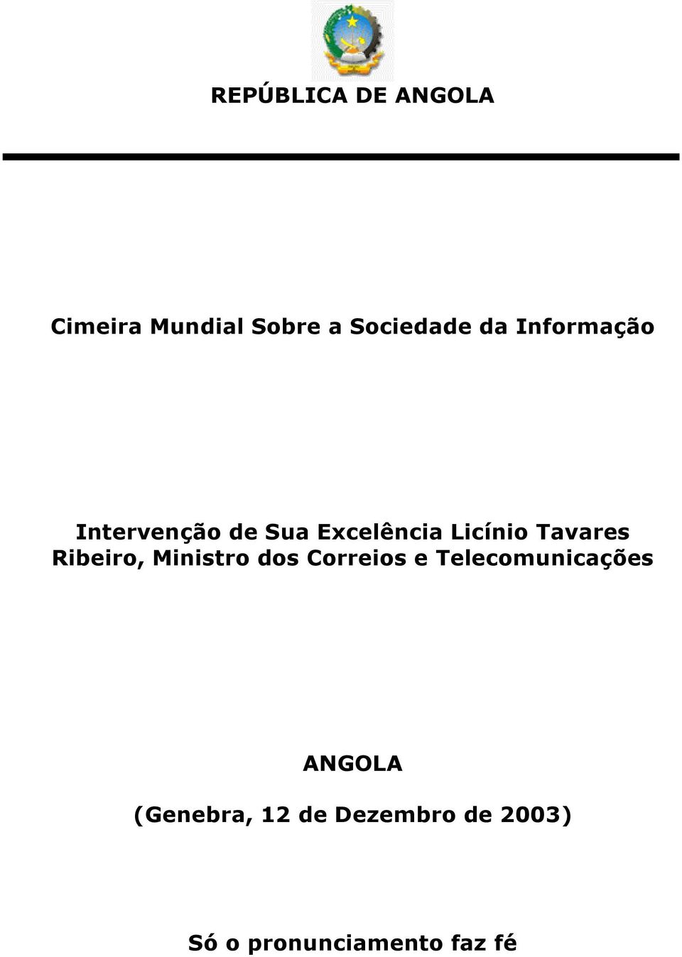 Ribeiro, Ministro dos Correios e Telecomunicações ANGOLA