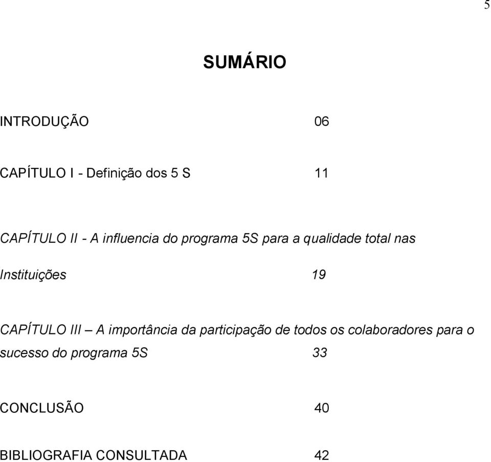 19 CAPÍTULO III A importância da participação de todos os