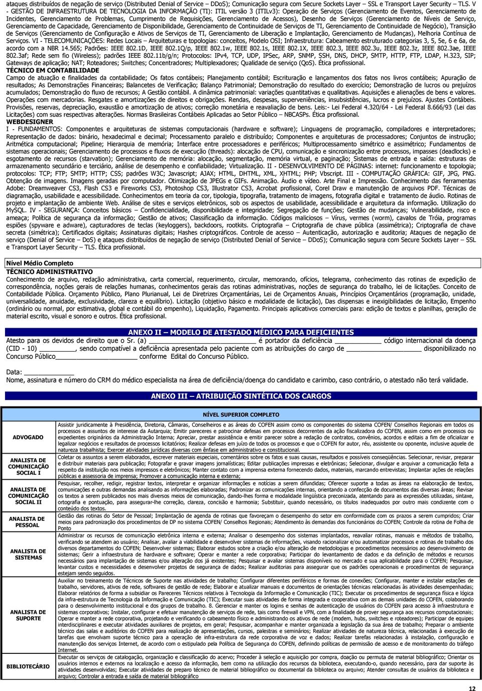 Cumprimento de Requisições, Gerenciamento de Acessos), Desenho de Serviços (Gerenciamento de Níveis de Serviço, Gerenciamento de Capacidade, Gerenciamento de Disponibilidade, Gerenciamento de