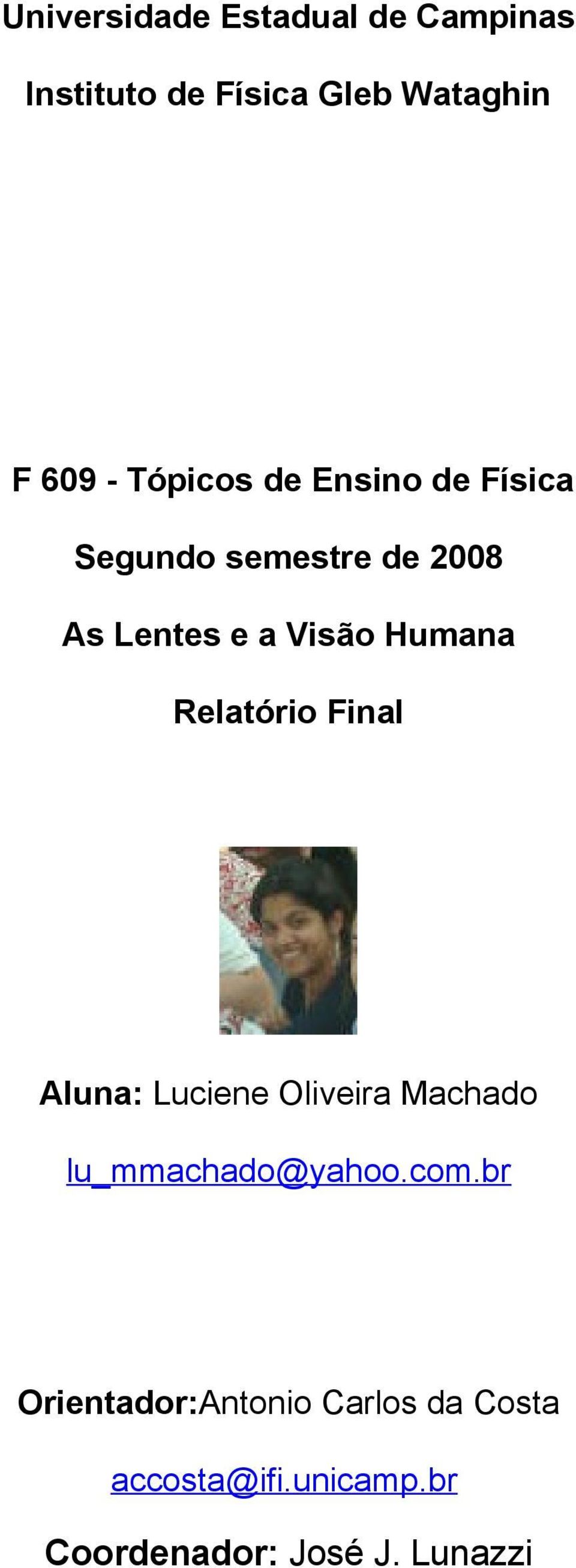 Humana Relatório Final Aluna: Luciene Oliveira Machado lu_mmachado@yahoo.com.