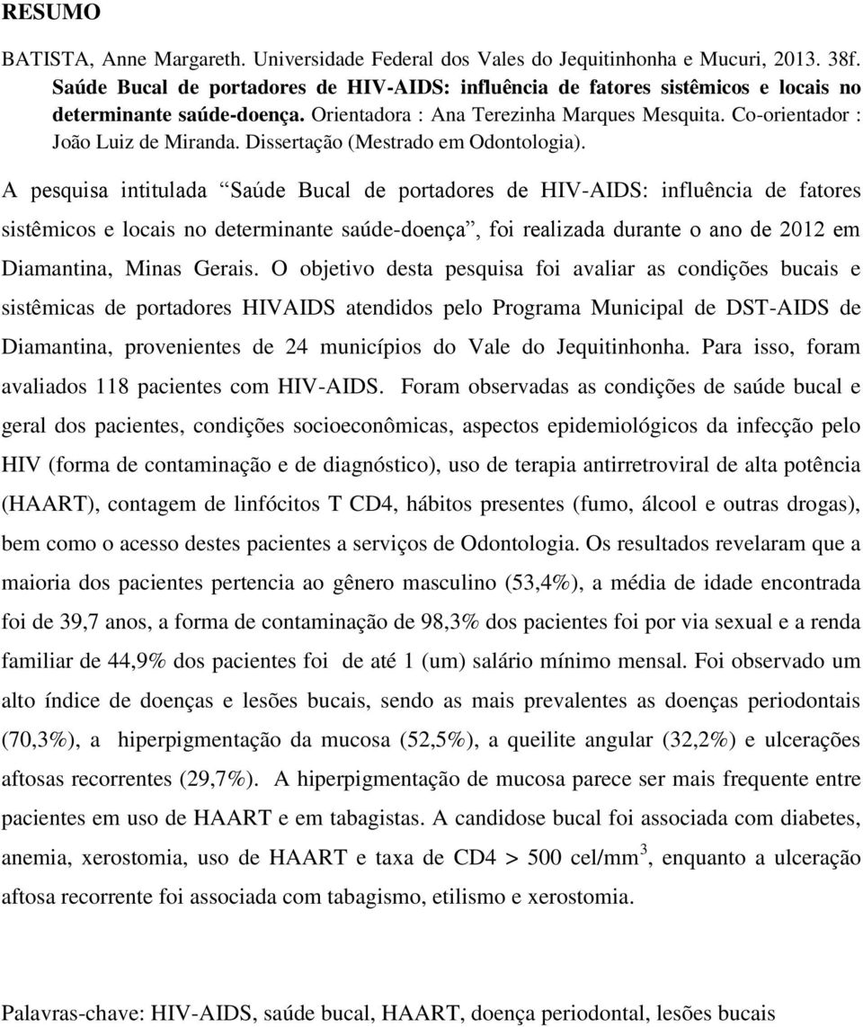 Dissertação (Mestrado em Odontologia).