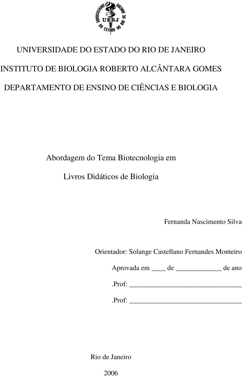 Biotecnologia em Livros Didáticos de Biologia Fernanda Nascimento Silva