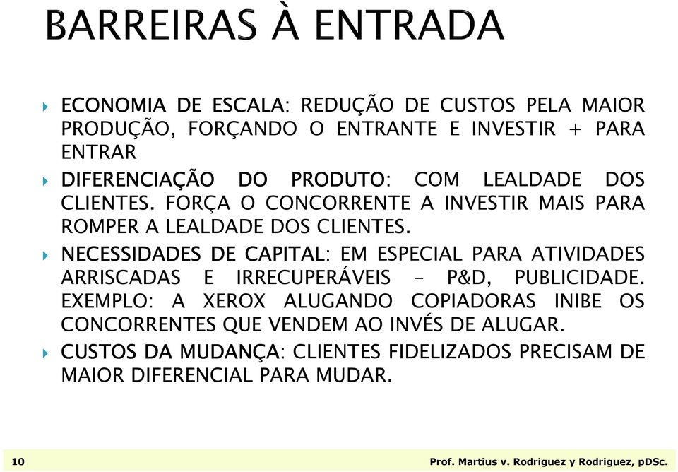 NECESSIDADES DE CAPITAL: EM ESPECIAL PARA ATIVIDADES ARRISCADAS E IRRECUPERÁVEIS - P&D, PUBLICIDADE.