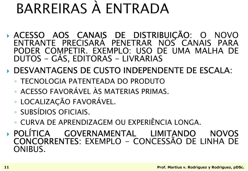 PATENTEADA DO PRODUTO ACESSO FAVORÁVEL ÀS MATERIAS PRIMAS. LOCALIZAÇÃO FAVORÁVEL. SUBSÍDIOS OFICIAIS.