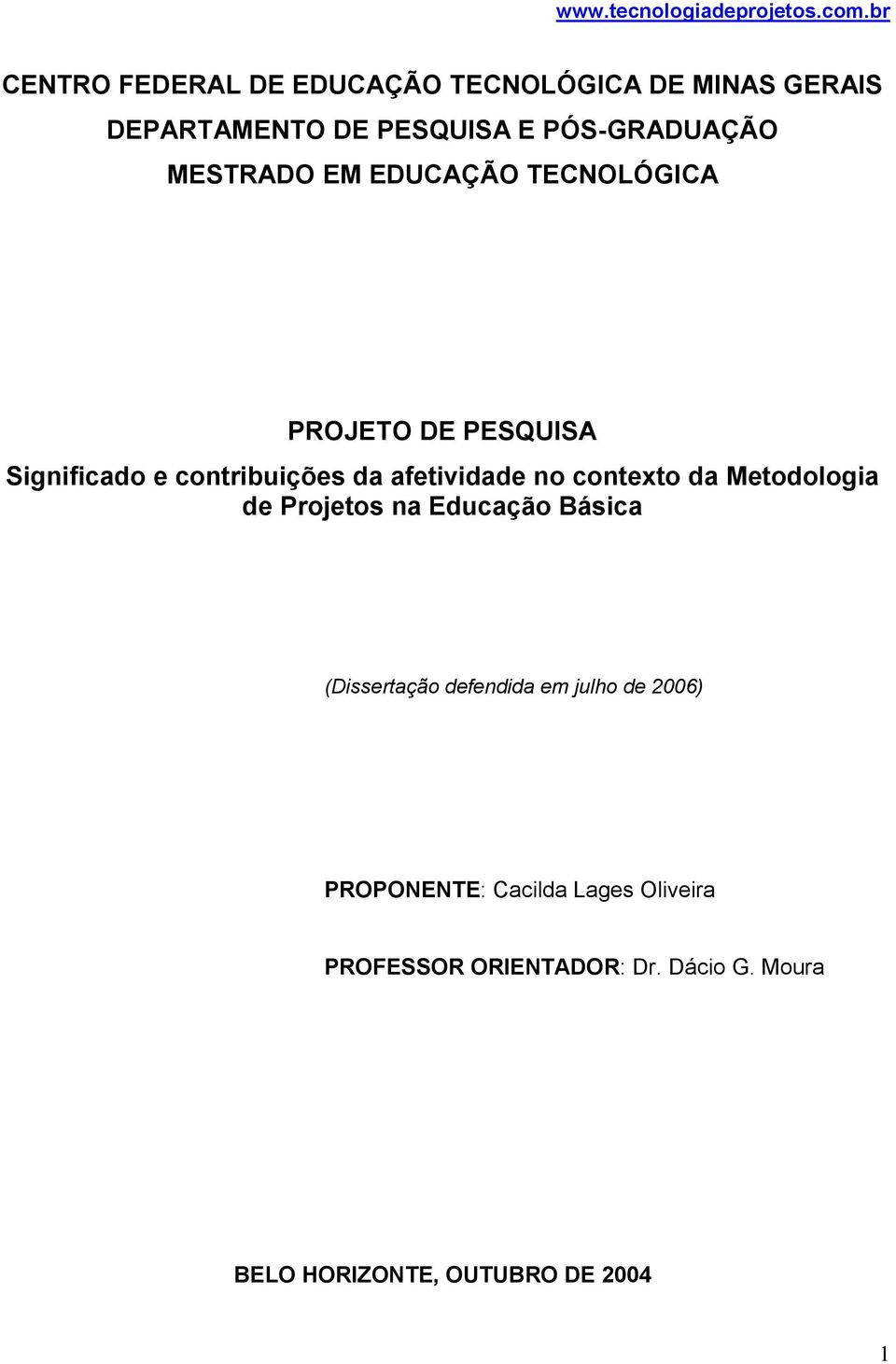 EM EDUCAÇÃO TECNOLÓGICA PROJETO DE PESQUISA Significado e contribuições da afetividade no contexto da