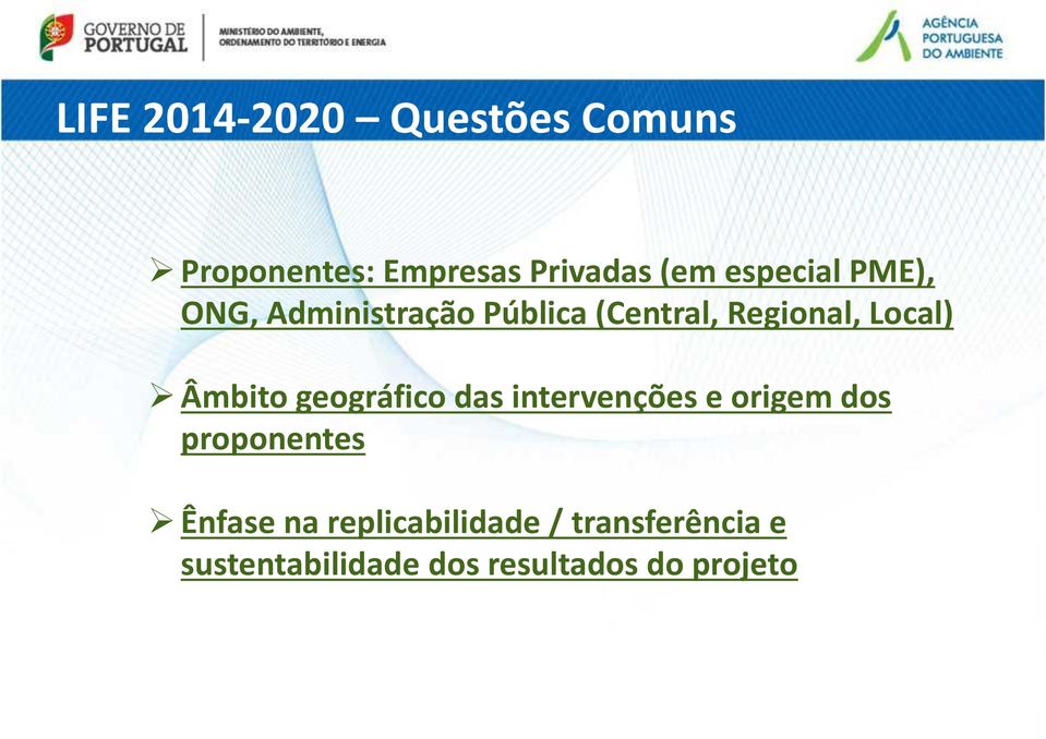 Âmbito geográfico das intervenções e origem dos proponentes Ênfase na