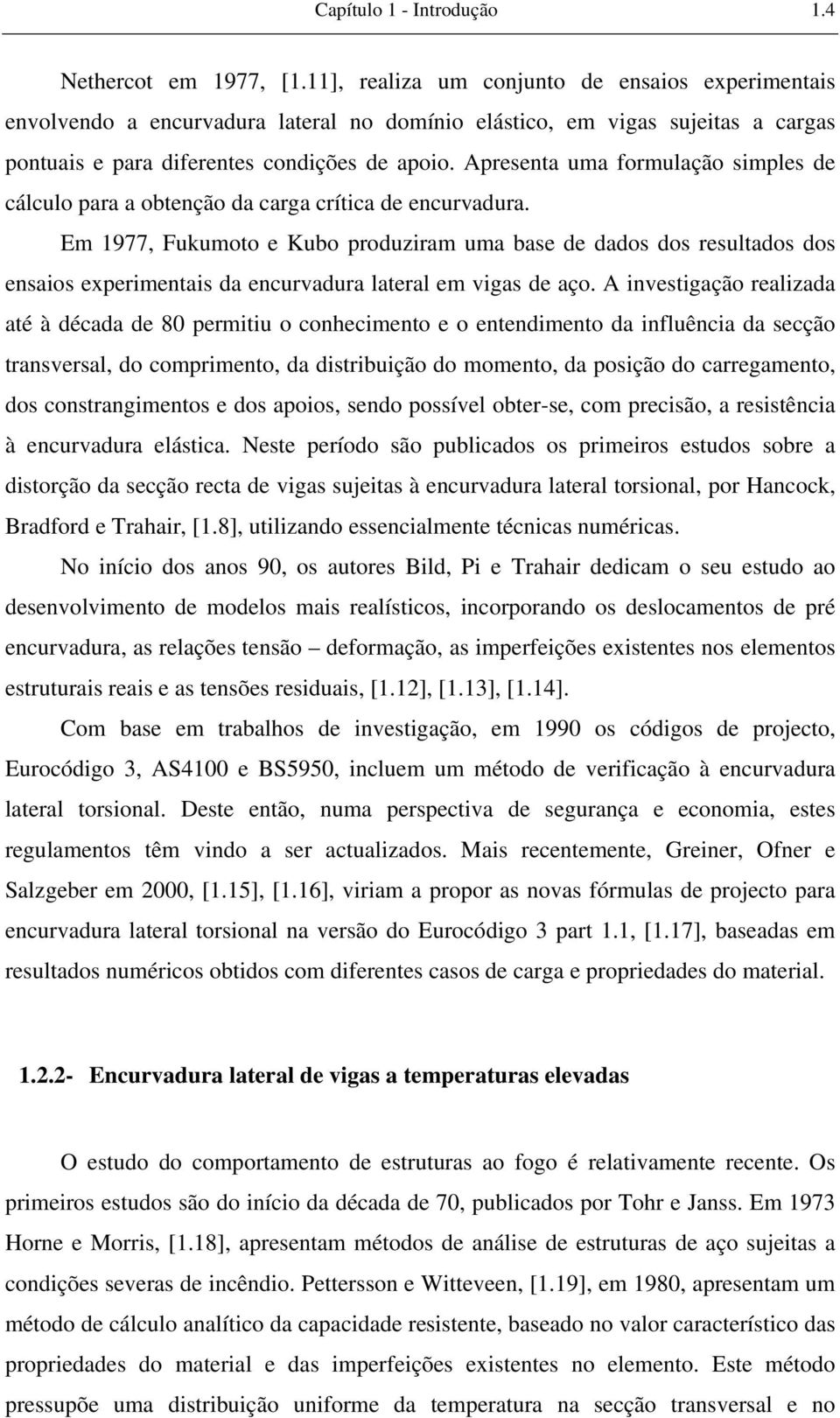 Apresenta uma formulação simples de cálculo para a obtenção da carga crítica de encurvadura.