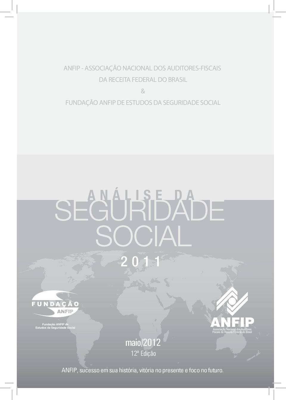 SOCIAL ANÁLISE DA SEGURIDADE SOCIAL 2011 maio/2012 12ª Edição