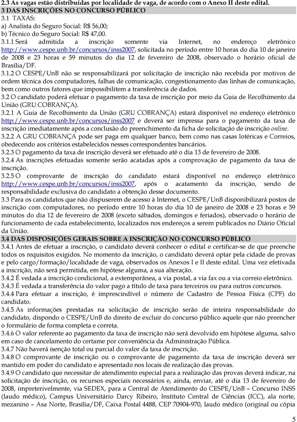 br/concursos/inss2007, solicitada no período entre 10