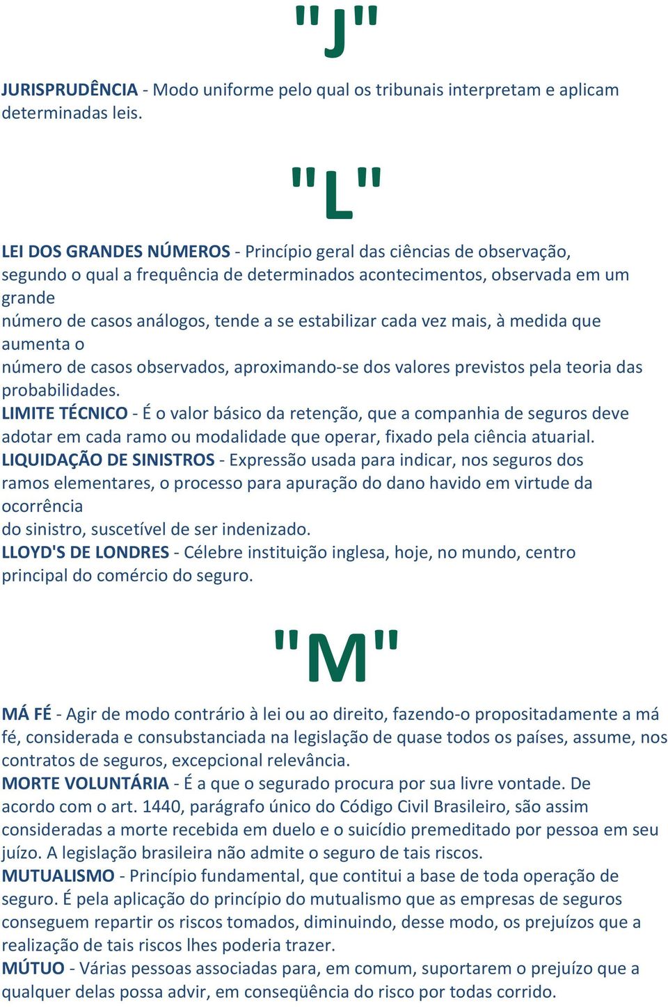 estabilizar cada vez mais, à medida que aumenta o número de casos observados, aproximando-se dos valores previstos pela teoria das probabilidades.